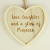 Love, Laughter and a Glass of Prosecco Quote - Heart Decoration